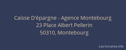 Caisse D'&eacute;pargne - Agence Montebourg