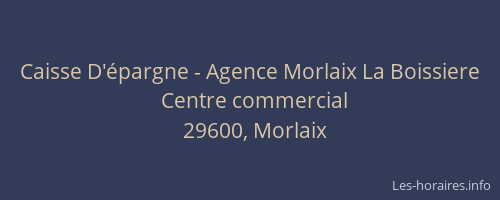 Caisse D'épargne - Agence Morlaix La Boissiere
