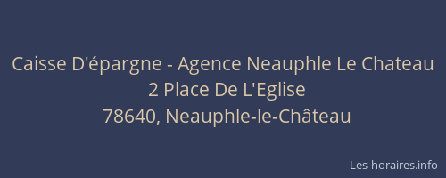 Caisse D'&eacute;pargne - Agence Neauphle Le Chateau