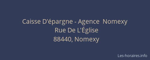Caisse D'&eacute;pargne - Agence  Nomexy