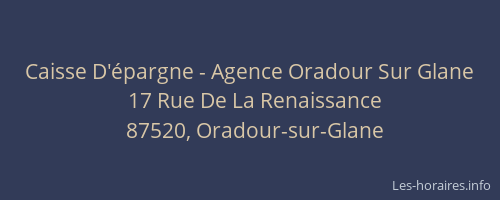 Caisse D'&eacute;pargne - Agence Oradour Sur Glane