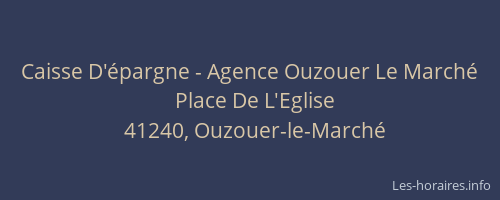Caisse D'&eacute;pargne - Agence Ouzouer Le March&eacute;