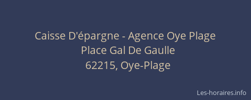 Caisse D'&eacute;pargne - Agence Oye Plage