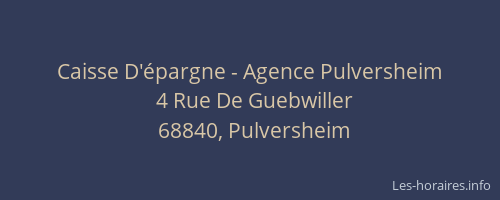 Caisse D'&eacute;pargne - Agence Pulversheim