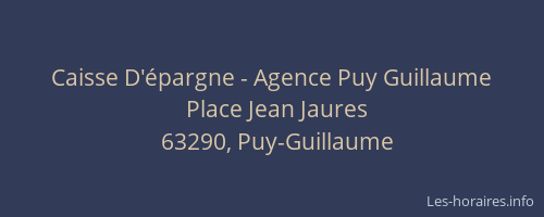 Caisse D'&eacute;pargne - Agence Puy Guillaume