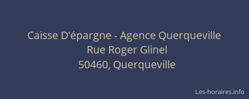 Caisse D'&eacute;pargne - Agence Querqueville