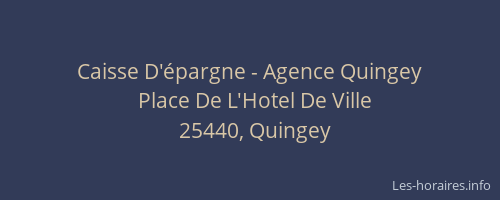 Caisse D'&eacute;pargne - Agence Quingey
