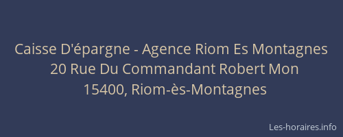 Caisse D'&eacute;pargne - Agence Riom Es Montagnes