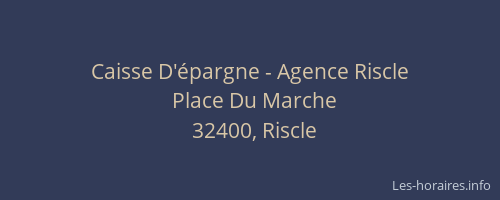 Caisse D'&eacute;pargne - Agence Riscle