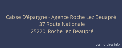 Caisse D'&eacute;pargne - Agence Roche Lez Beuapr&eacute;
