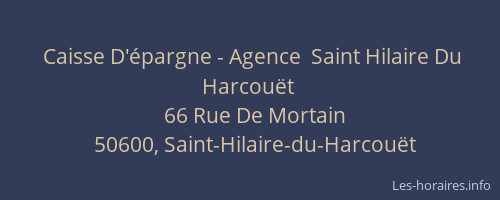 Caisse D'&eacute;pargne - Agence  Saint Hilaire Du Harcou&euml;t