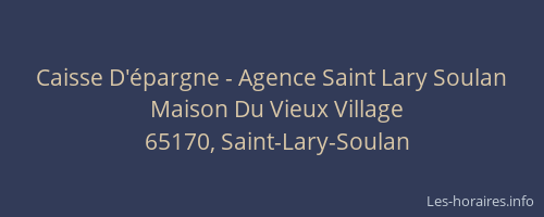 Caisse D'&eacute;pargne - Agence Saint Lary Soulan