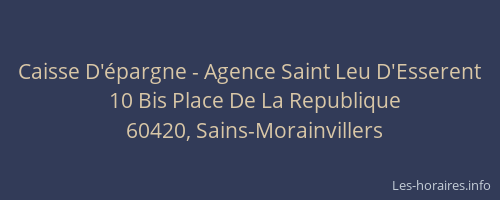 Caisse D'&eacute;pargne - Agence Saint Leu D'Esserent
