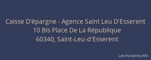 Caisse D'&eacute;pargne - Agence Saint Leu D'Esserent