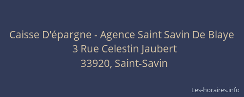 Caisse D'&eacute;pargne - Agence Saint Savin De Blaye