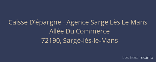 Caisse D'&eacute;pargne - Agence Sarge L&egrave;s Le Mans