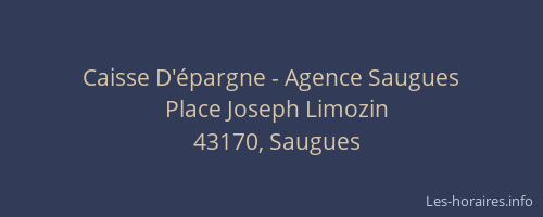 Caisse D'&eacute;pargne - Agence Saugues
