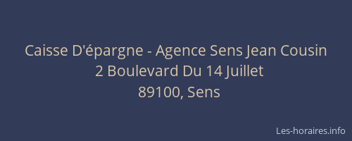 Caisse D'&eacute;pargne - Agence Sens Jean Cousin