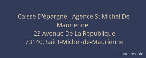 Caisse D'&eacute;pargne - Agence St Michel De Maurienne