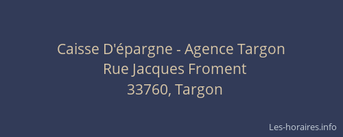 Caisse D'&eacute;pargne - Agence Targon