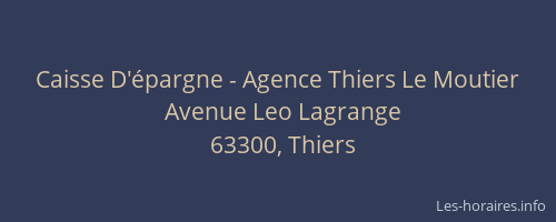 Caisse D'&eacute;pargne - Agence Thiers Le Moutier