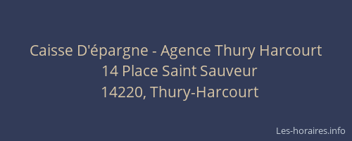 Caisse D'&eacute;pargne - Agence Thury Harcourt