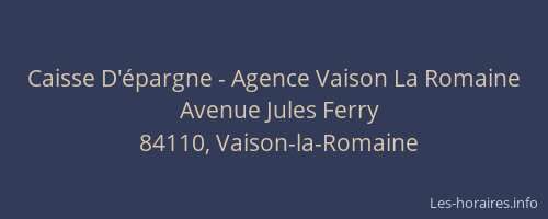 Caisse D'&eacute;pargne - Agence Vaison La Romaine