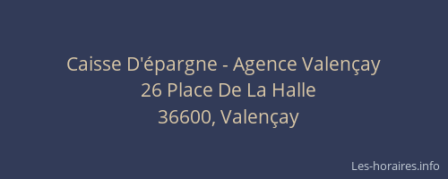 Caisse D'&eacute;pargne - Agence Valen&ccedil;ay