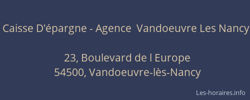 Caisse D'&eacute;pargne - Agence  Vandoeuvre Les Nancy
