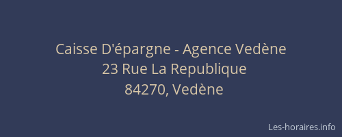 Caisse D'&eacute;pargne - Agence Ved&egrave;ne
