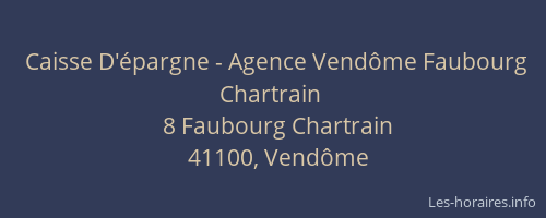 Caisse D'&eacute;pargne - Agence Vend&ocirc;me Faubourg Chartrain