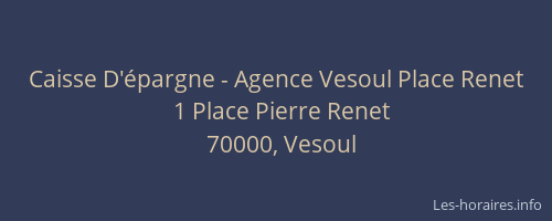 Caisse D'épargne - Agence Vesoul Place Renet