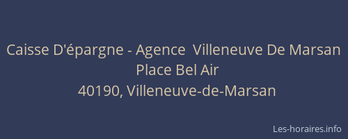 Caisse D'&eacute;pargne - Agence  Villeneuve De Marsan