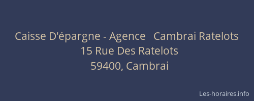 Caisse D'épargne - Agence   Cambrai Ratelots