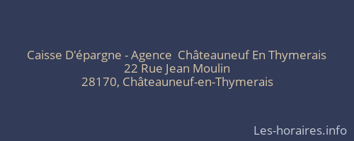 Caisse D'épargne - Agence  Châteauneuf En Thymerais