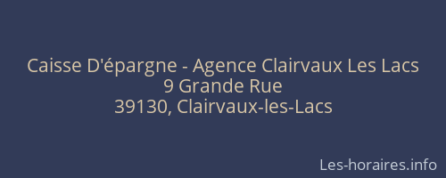 Caisse D'épargne - Agence Clairvaux Les Lacs