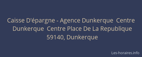 Caisse D'épargne - Agence Dunkerque  Centre