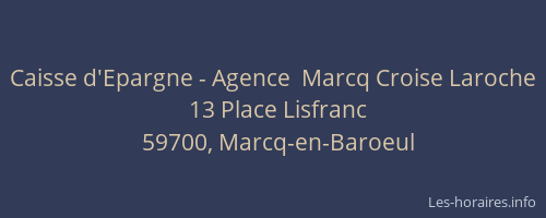 Caisse d'Epargne - Agence  Marcq Croise Laroche