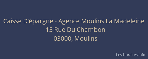 Caisse D'épargne - Agence Moulins La Madeleine