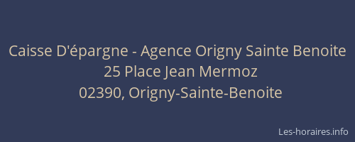 Caisse D'épargne - Agence Origny Sainte Benoite