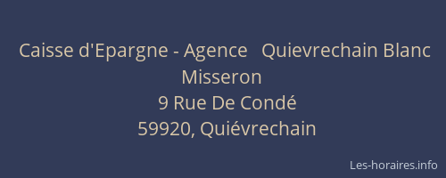 Caisse d'Epargne - Agence   Quievrechain Blanc Misseron