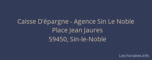 Caisse D'épargne - Agence Sin Le Noble