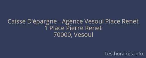 Caisse D'épargne - Agence Vesoul Place Renet