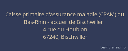 Caisse primaire d'assurance maladie (CPAM) du Bas-Rhin - accueil de Bischwiller