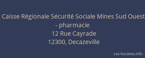 Caisse R&eacute;gionale S&eacute;curit&eacute; Sociale Mines Sud Ouest  - pharmacie