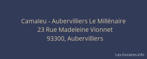 Camaïeu - Aubervilliers Le Millénaire