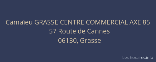 Camaïeu GRASSE CENTRE COMMERCIAL AXE 85