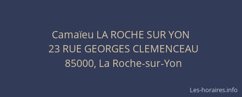Camaïeu LA ROCHE SUR YON