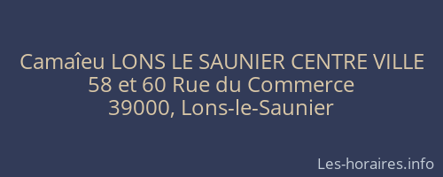 Camaîeu LONS LE SAUNIER CENTRE VILLE