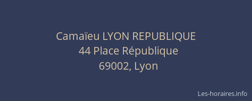 Camaïeu LYON REPUBLIQUE